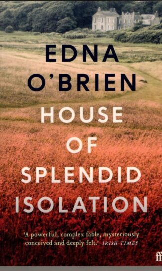 House of Splendid Isolation : Edna O'Brien
