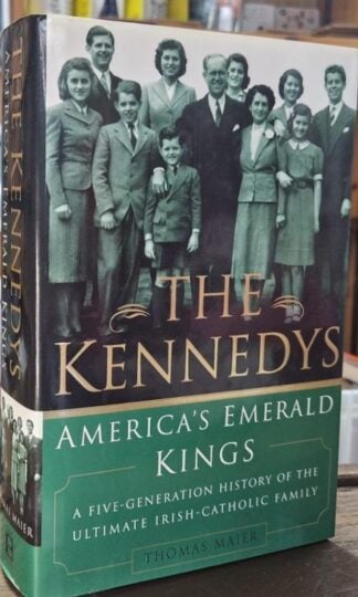 The Kennedys: America's Emerald Kings : Thomas Maier