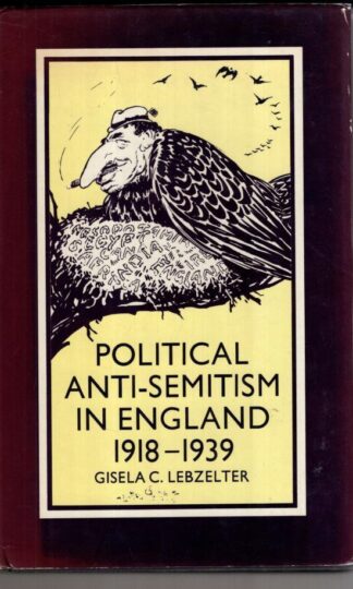 Political Antisemitism in England, 1918-39:G. Lebzelter
