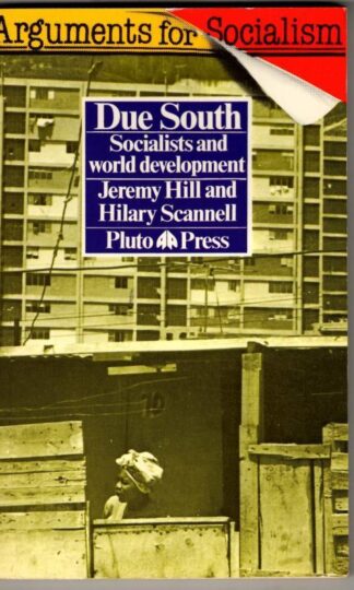 Due south : socialists and world development : Jeremy Hill and Hilary Scannell
