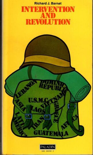 Intervention and Revolution ~ The United States in the Third World : Richard J. Barnet