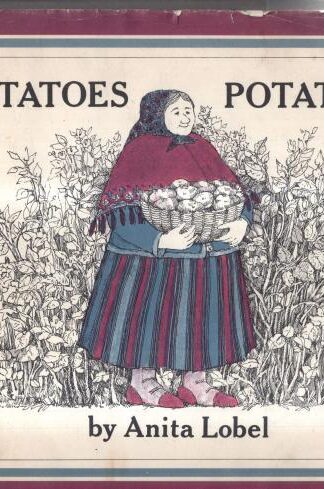 Potatoes, Potatoes : Anita Lobel