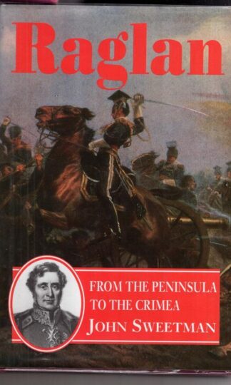 Raglan : Maligned Master Soldier:John Sweetman