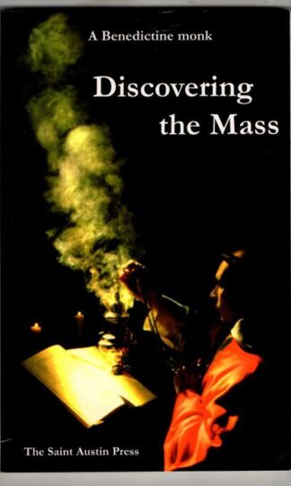 Discovering the Mass : A Benedictine Monk
