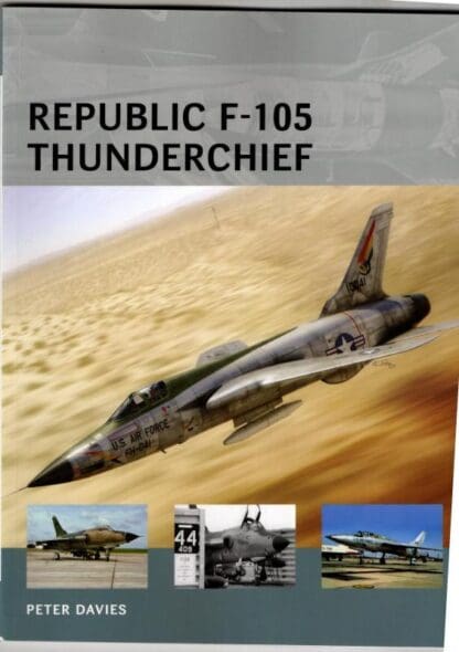 Republic F-105 Thunderchief (Air Vanguard) : Peter E. Davies