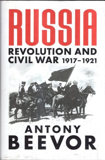 Russia: Revolution and Civil War 1917-1921 : Antony Beevor