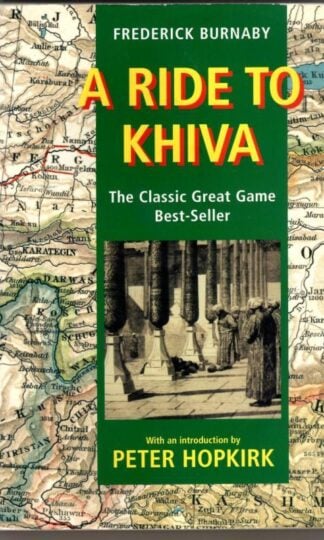 A Ride to Khiva: Travels and Adventures in Central Asia : Frederick Burnaby