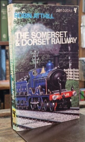 The Somerset and Dorset Railway : Robin Atthill