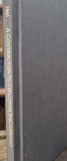 A Contribution to Conjuring Bibliography: English Language, 1580 to 1850. : Edgar Heyl