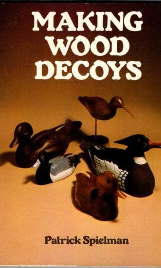 Making Wood Decoys : Patrick Spielman