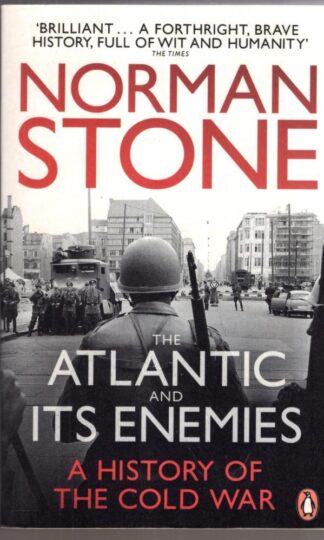 The Atlantic and Its Enemies: A History of the Cold War:Norman Stone