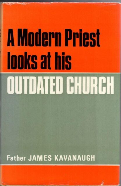 A Modern Priest Looks at His Outdated Church:J. Kavanagh