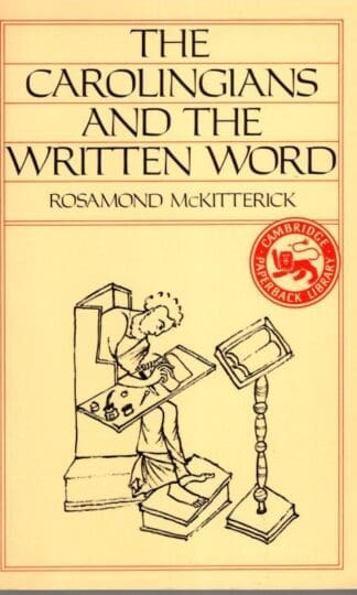 Carolingians and the Written Word : Rosamond McKitterick