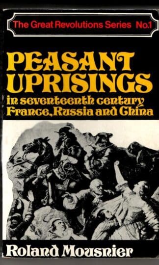 Peasant Uprisings in Seventeenth-century France, Russia and China : Roland Mousnier