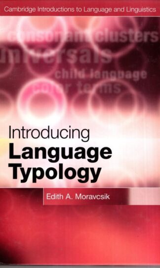 Introducing Language Typology (Cambridge Introductions to Language and Linguistics) : Edith A. Moravcsik