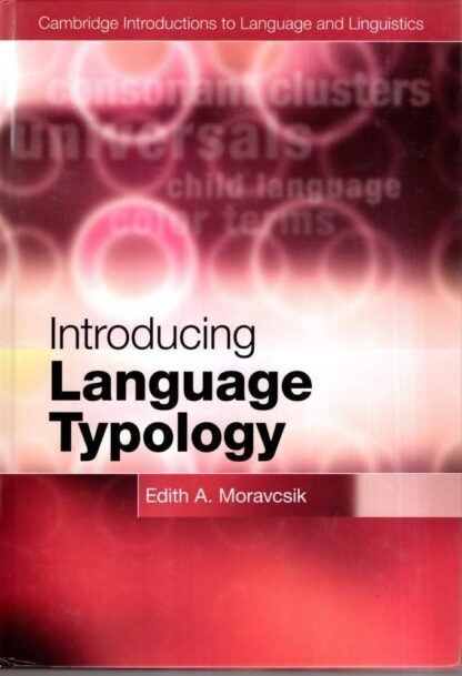 Introducing Language Typology (Cambridge Introductions to Language and Linguistics) : Edith A. Moravcsik