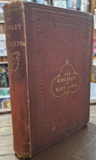 The Missionary in Many Lands: A Series of Interesting Sketches of Missionary Life : Erwin House