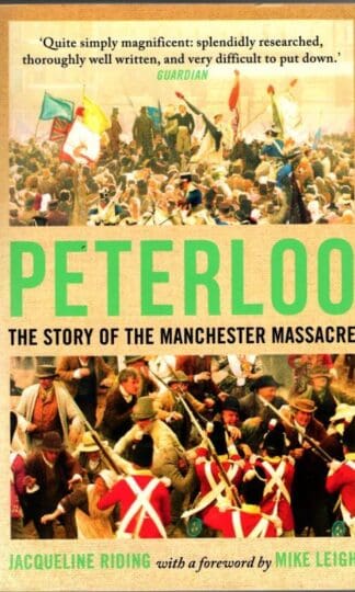 Peterloo: The Story of the Manchester Massacre : Jacqueline Riding