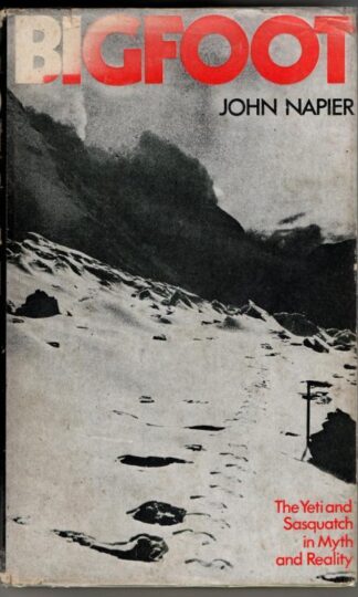 Bigfoot - the Yeti and Sasquatch in Myth and Reality : John Napier