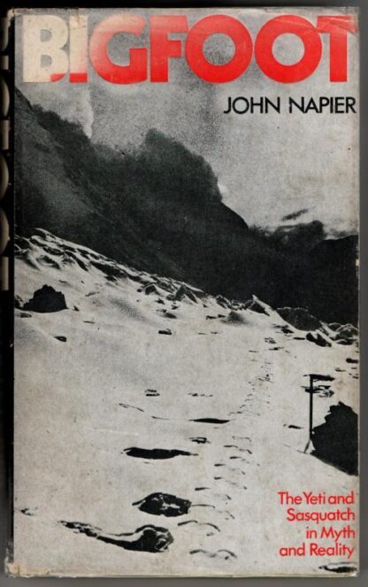 Bigfoot - the Yeti and Sasquatch in Myth and Reality : John Napier