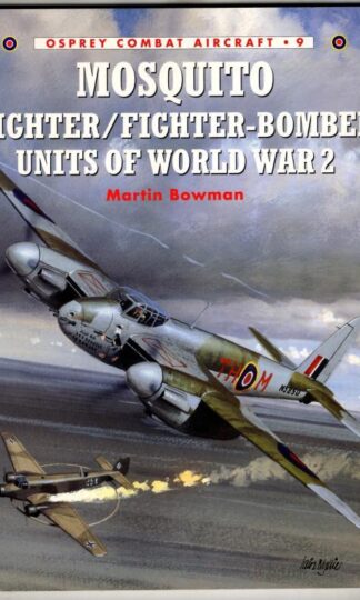 Mosquito Fighter/Fighter-Bomber Units of World War 2 : Martin Bowman