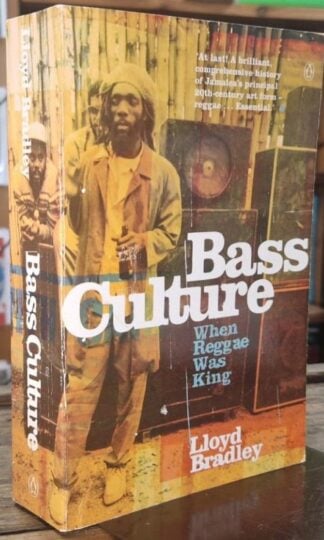 Bass Culture: When Reggae Was King : Lloyd Bradley