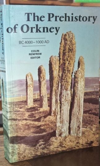 The Prehistory of Orkney : Colin Renfrew (ed.)
