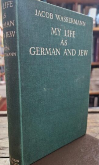 My Life As German & Jew : Jacob Wassermann