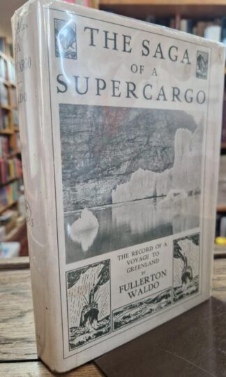 The Saga of a Supercargo : Fullerton Waldo