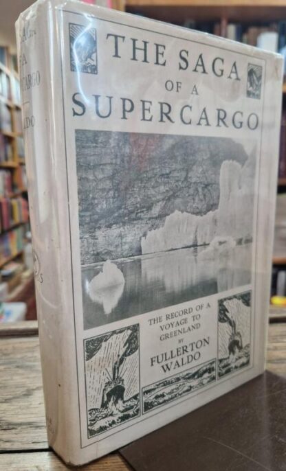The Saga of a Supercargo : Fullerton Waldo