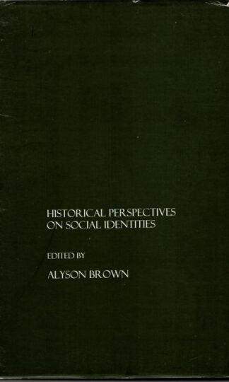 Historical Perspectives on Social Identities : Alyson Brown (ed)