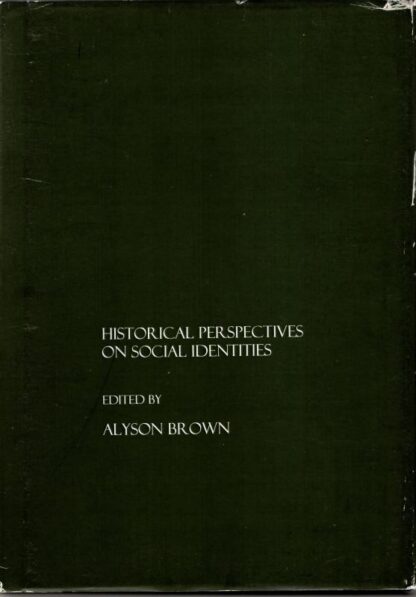 Historical Perspectives on Social Identities : Alyson Brown (ed)