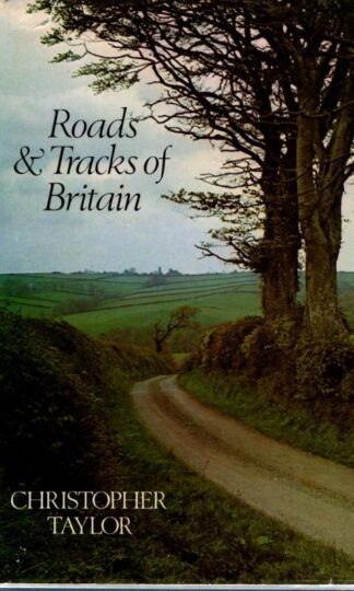 Roads and Tracks of Britain : Christopher Taylor