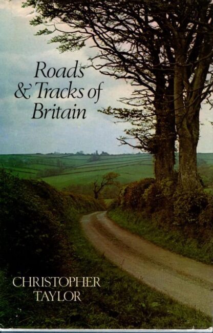 Roads and Tracks of Britain : Christopher Taylor