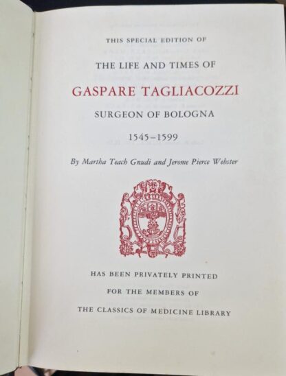 The Life and Times of Gaspare Tagliacozzi, Surgeon of Bologna 1545-1599 : Martha Teach Gnudi and Jerome Pierce Webster - Image 2
