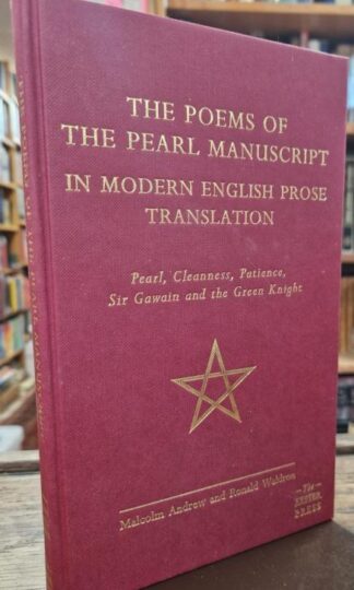 Poems of the Pearl Manuscript in Modern English Prose Translation : Ronald Waldron and Malcolm Andrew