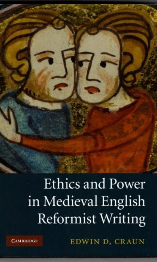 Ethics and Power in Medieval English Reformist Writing : Edwin D. Craun