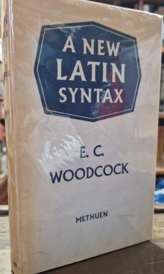 New Latin Syntax : E.C. Woodcock