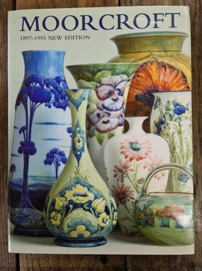 Moorcroft: A Guide to Moorcroft Pottery 1897-1993:Paul Atterbury