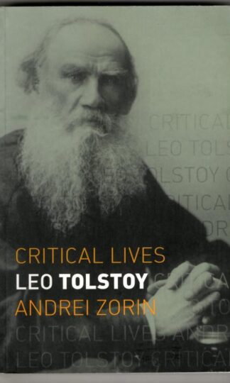 Leo Tolstoy (Critical Lives) : Andrei Zorin