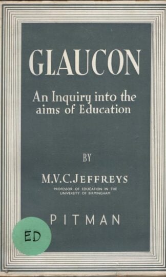 Glaucon: An Inquiry into the Aims of Education : M.V.C. Jeffreys