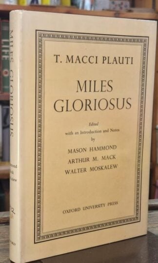 T. Macci Plauti: Miles Gloriosus : Arthur M.Mack and Walter Moskalew (eds.) Mason Hammond