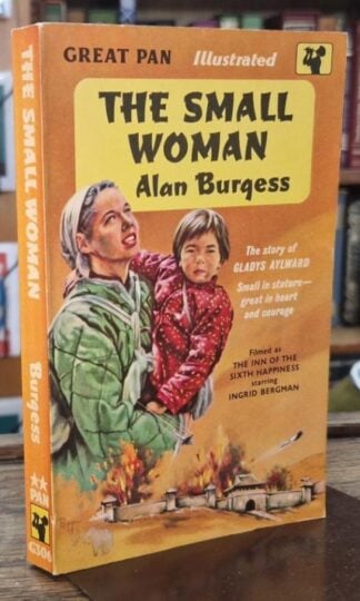 The Small Woman: Gladys Aylward : Alan Burgess