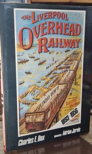 Liverpool Overhead Railway, 1893-1956 : Charles E. Box