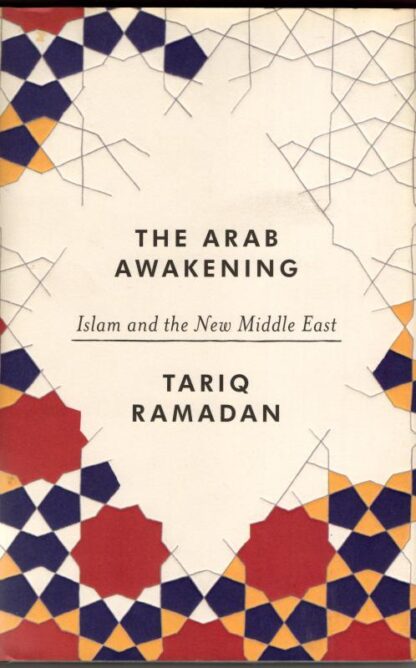 Islam and the Arab Awakening : Tariq Ramadan