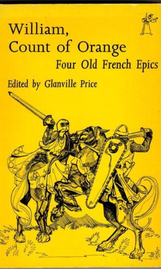 William, Count of Orange: Four Old French Epics : Glanville Price (ed)