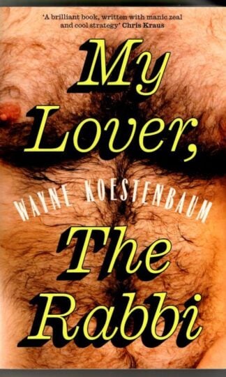 My Lover, the Rabbi : Wayne Koestenbaum