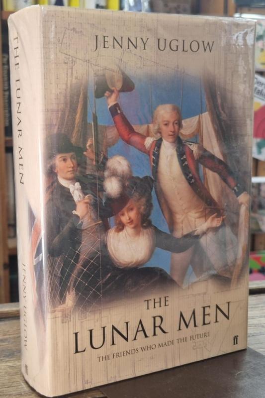 The Lunar Men: The Friends Who Made the Future (Signed) : Jenny Uglow