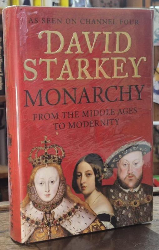Monarchy - From the Middle Ages to Modernity (Signed) : David Starkey