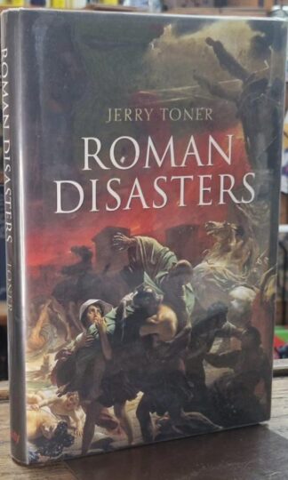 Roman Disasters (Signed) : Jerry Toner